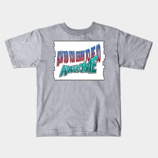 Awesome are you Kids T-Shirt